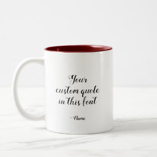 Custom Text Quote Modern Chic Calligraphy Trendy Two-Tone Coffee Mug