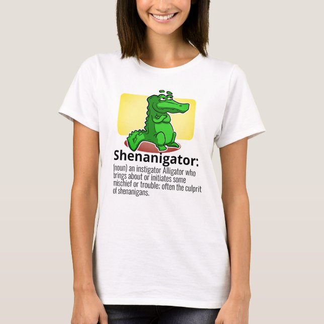 Custom Text Shenanigator Definition Bad Alligator T-Shirt (Front)