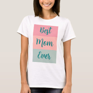 Custom Text Template Best Mum Ever Womens T-Shirt