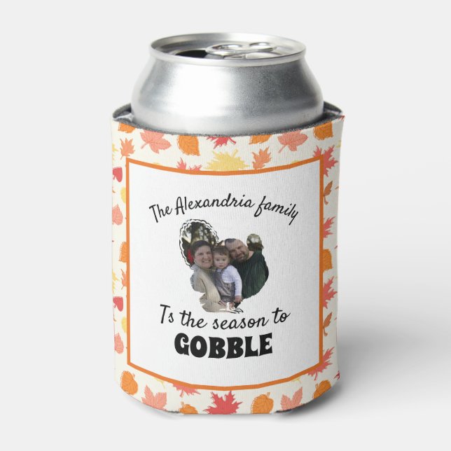 Custom thanksgiving turkey photo season to gobble can cooler (Can Front)