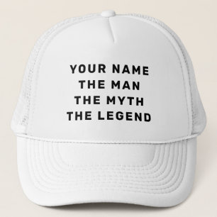 Custom The Man The Myth The Legend Trucker Hat