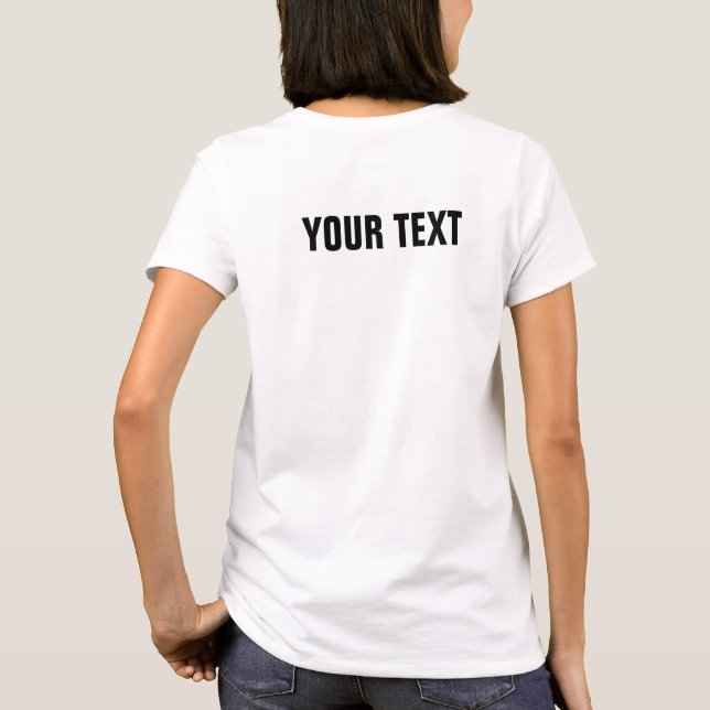 Custom Two Sided Add Your Own Text Photo Womens T-Shirt (Back)