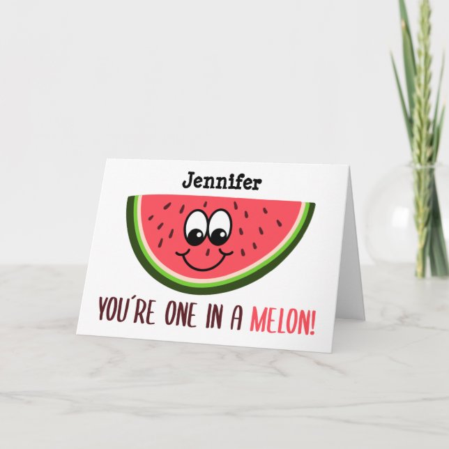 Custom Valentine´ Card, You´re one in a melon  Card (Front)