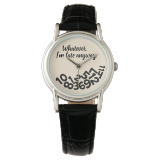CUSTOM Vintage Whatever, I'm Always Late Anyway Watch