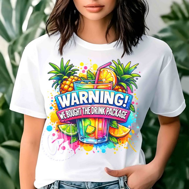 Custom Warning We Bought the Drink Package Cruise T-Shirt (Creator Uploaded)