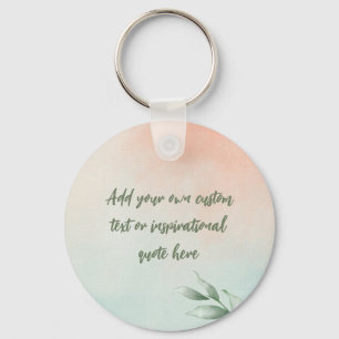 Custom Watercolor Motivational/Inspirational Quote Key Ring