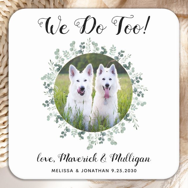 Custom We Do Too Eucalyptus Dog Photo Pet Wedding Square Paper Coaster (Creator Uploaded)