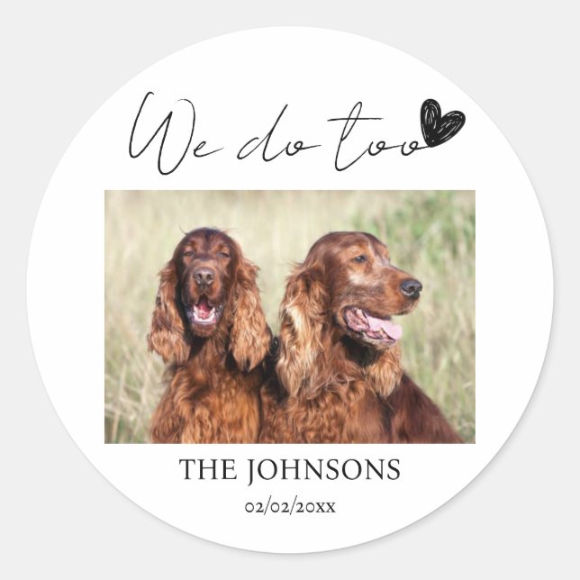 Custom we do too pet wedding  classic round sticker (Front)