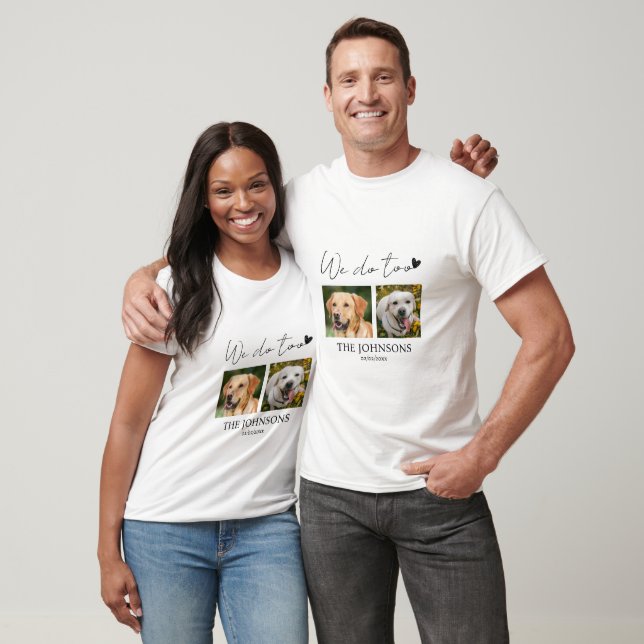 Custom we do too pet wedding T-Shirt (Unisex)