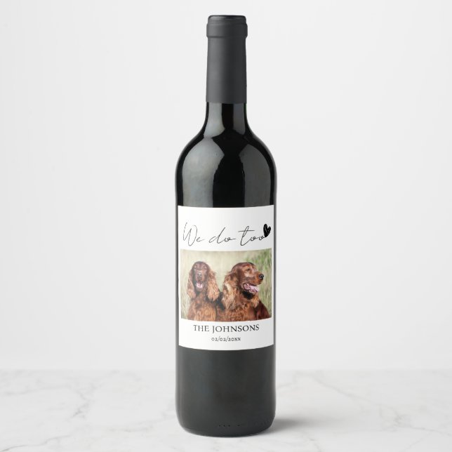Custom we do too pet wedding wine label (Front)