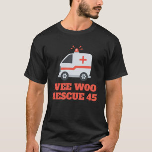 Custom Wee Woo Ambulance First Responder Humour T- T-Shirt