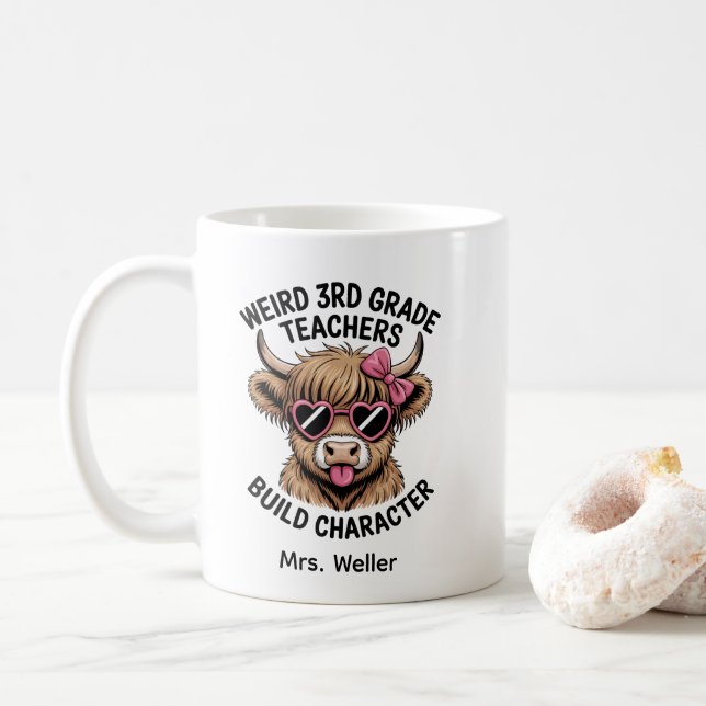 Custom “Weird 3rd Grade Teachers Build Character" Coffee Mug (With Donut)