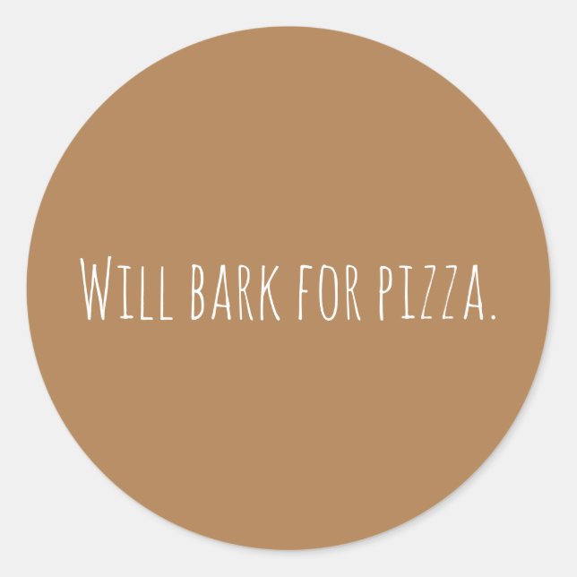 Custom Will Bark For Pizza Dog Saying Modern Classic Round Sticker (Front)