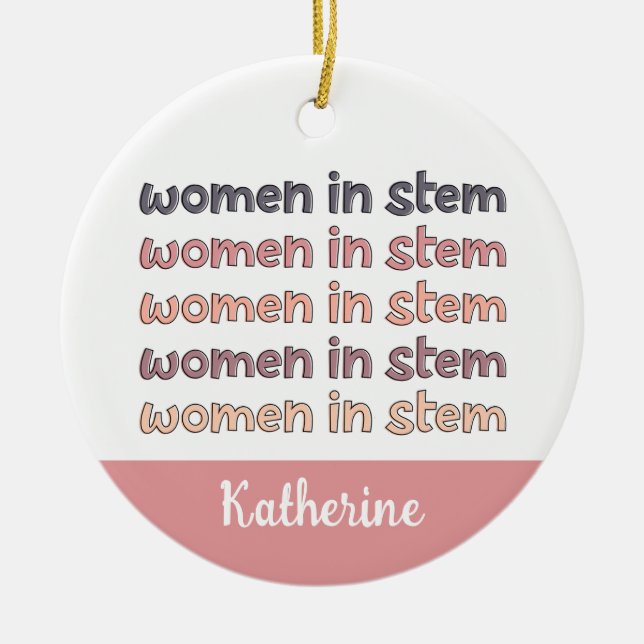 Custom Women in Stem Steminist Gifts Ceramic Ornament (Front)