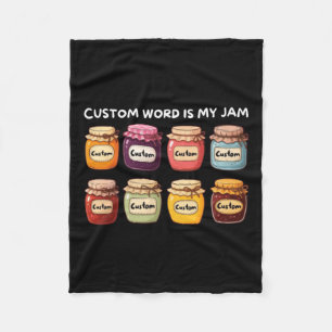 Custom Word Is My Jam Fleece Blanket