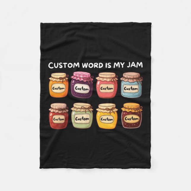 Custom Word Is My Jam Fleece Blanket (Front)