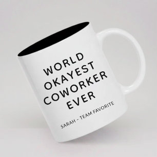 Custom World Okayest Coworker Mug Gift for Her Him