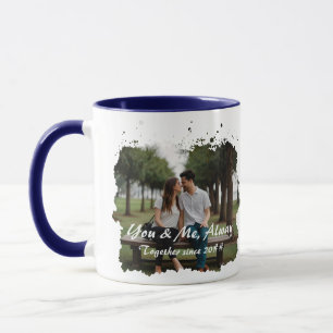 Custom "You & Me, Always" Photo Mug