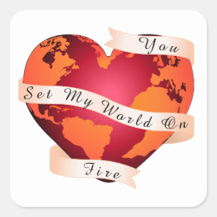 Custom YOU SET MY WORLD ON FIRE Red Earth Ribbon Square Sticker