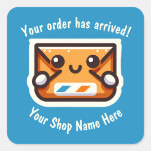 Custom Your Order Has Arrived for Small Business Square Sticker