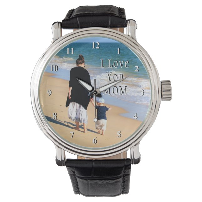 Custom Your Photo Watch Text - I Love You MOM (Front)