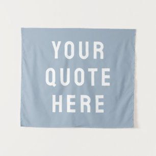 Custom Your Quote Banner Personalised Dusty Blue Tapestry