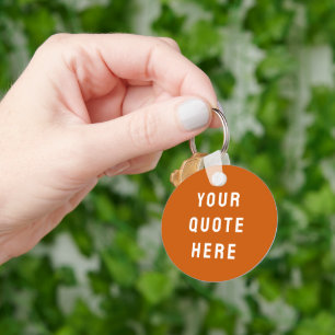 Custom Your Quote Gift Burnt Orange Personalised Key Ring