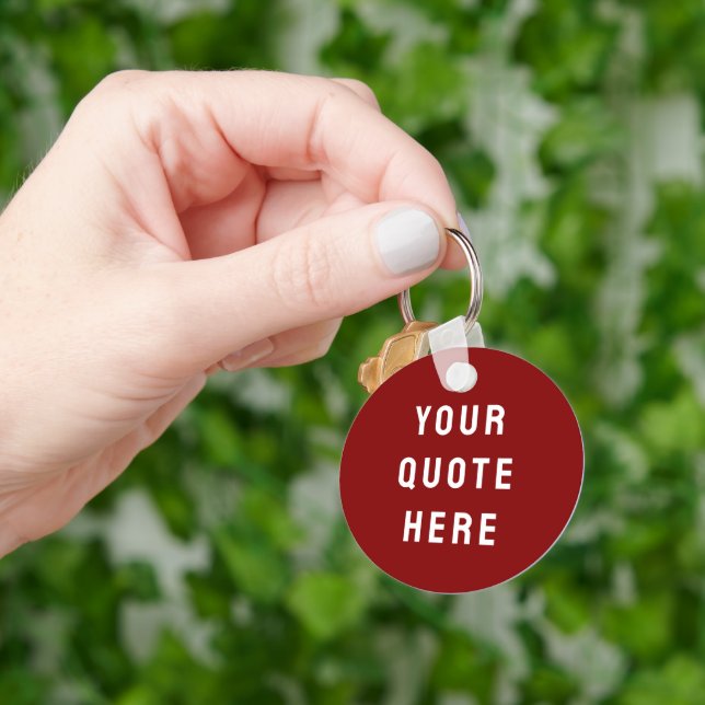 Custom Your Quote Here Gift Maroon Personalised Key Ring (Hand)