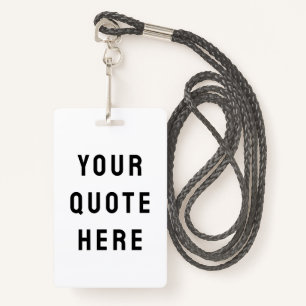 Custom Your Quote Here Personalised Text Name ID Badge