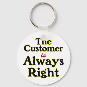 Customer is Always Right Saying Key Ring