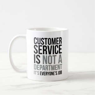 Customer Service Is Not A Department Coffee Mug