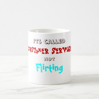 Customer Service not Flirting Funny Mug