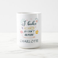 Customer specific I bake, so i don't kill people!