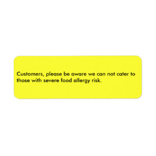 Customers, please be aware we can not cater to ... return address label