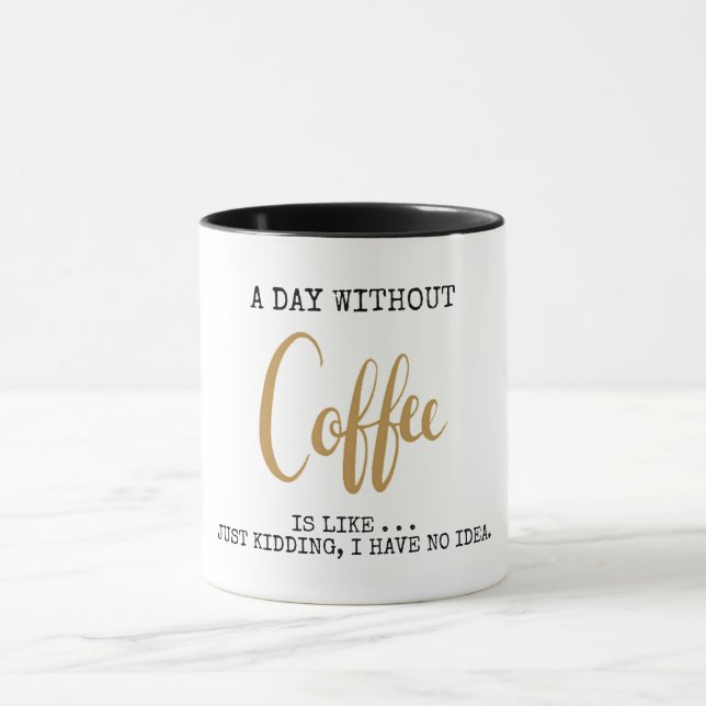 Customisable A day without coffee funny Mug (Center)