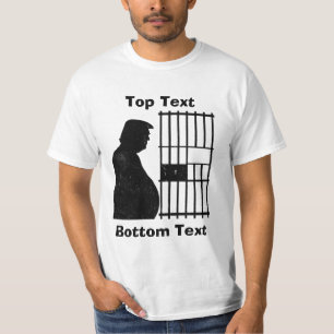 Customisable Anti Trump Get in Loser Prison T-Shirt