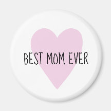 Customisable Best Mum Ever Pink Heart Magnet
