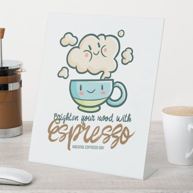 Customisable Brighten Your Mood with Espresso Pedestal Sign (In SItu)