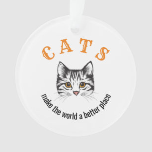 Customisable cats make the world a better place ornament