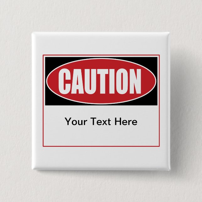 Customisable Caution Sign 15 Cm Square Badge (Front)
