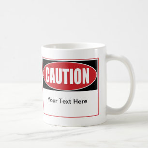 Customisable Caution Sign Coffee Mug