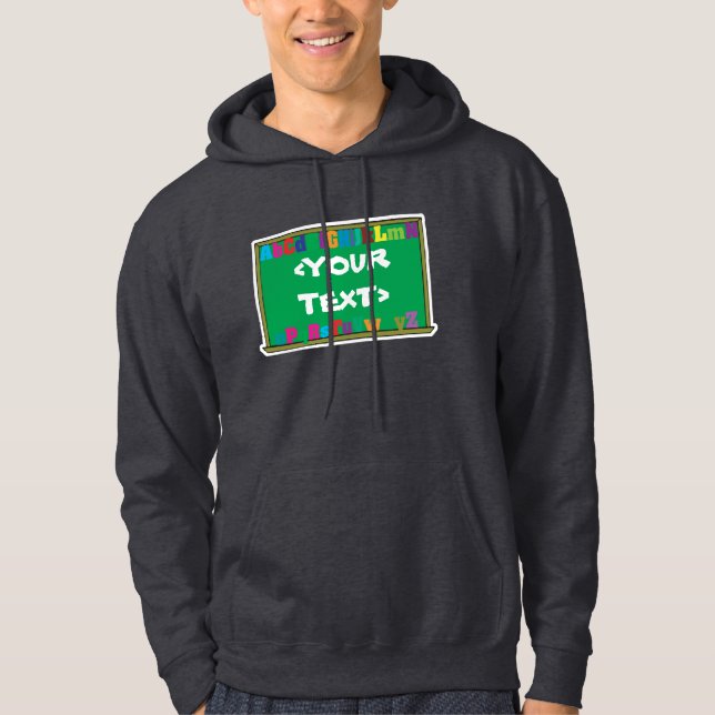 Customisable Chalkboard, <YOURTEXT> Hoodie (Front)
