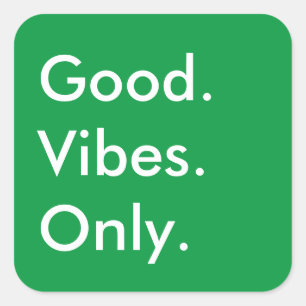 Customisable Colour Good. Vibes. Only. Motivationa Square Sticker