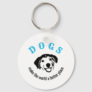 Customisable dogs make the world a better place key ring