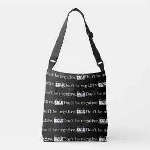 Customisable Don't Be Negative Camera Photographer Crossbody Bag