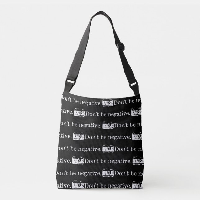 Customisable Don't Be Negative Camera Photographer Crossbody Bag (Front)