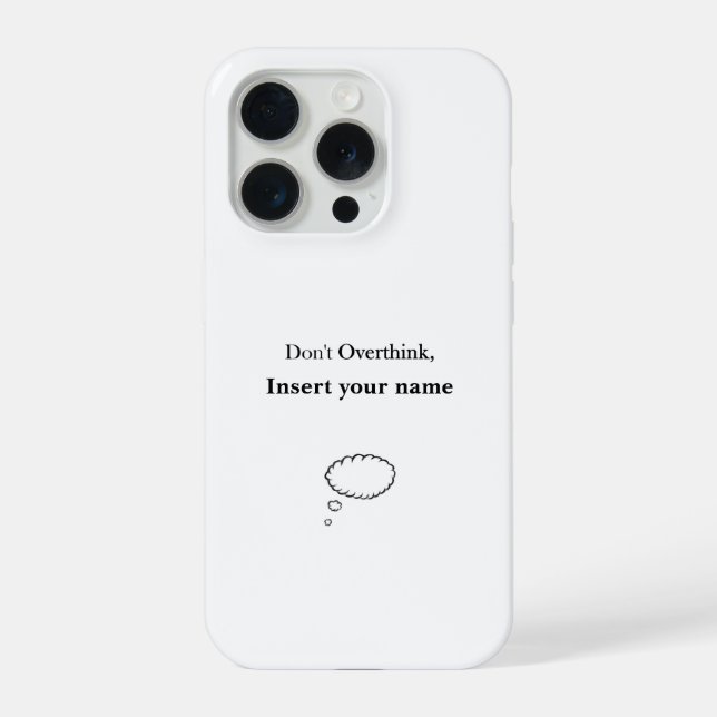 Customisable Don't Overthink design iPhone Case (Back)