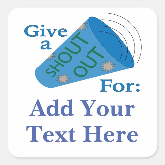 Customisable Give A Shout Out Square Sticker (Front)