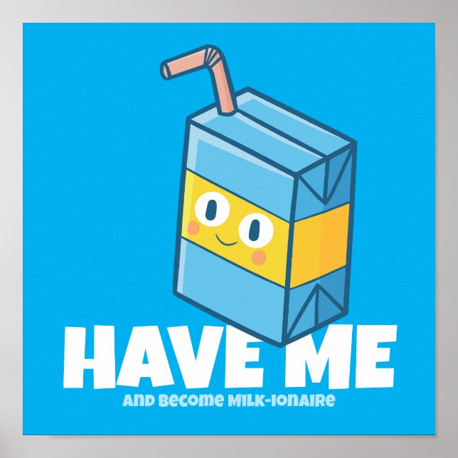 Customisable "Have me become milk-ionaire" Poster (Front)
