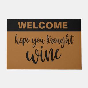Customisable Hope You Brought Wine Funny Welcome  Doormat